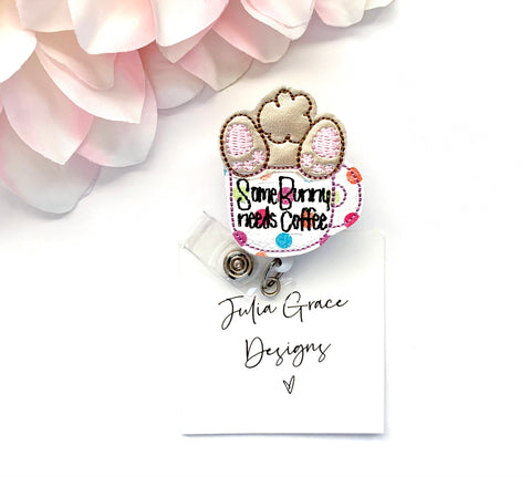 Easter Some Bunny Needs Coffee Badge Reel, Badge Topper, or Lanyard // Brooch Pin, Fridge Magnet, Planner Clip