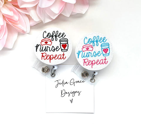 Coffee Nurse Repeat Badge Reel, Badge Topper, or Lanyard // Brooch Pin, Fridge Magnet, Planner Clip