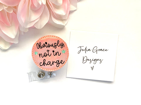 Obviously Not in Charge Badge Reel, Badge Topper, or Lanyard // Brooch Pin, Fridge Magnet, Planner Clip